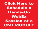 Click here to schedule a Hands-On WebEx Session of a CMI Module